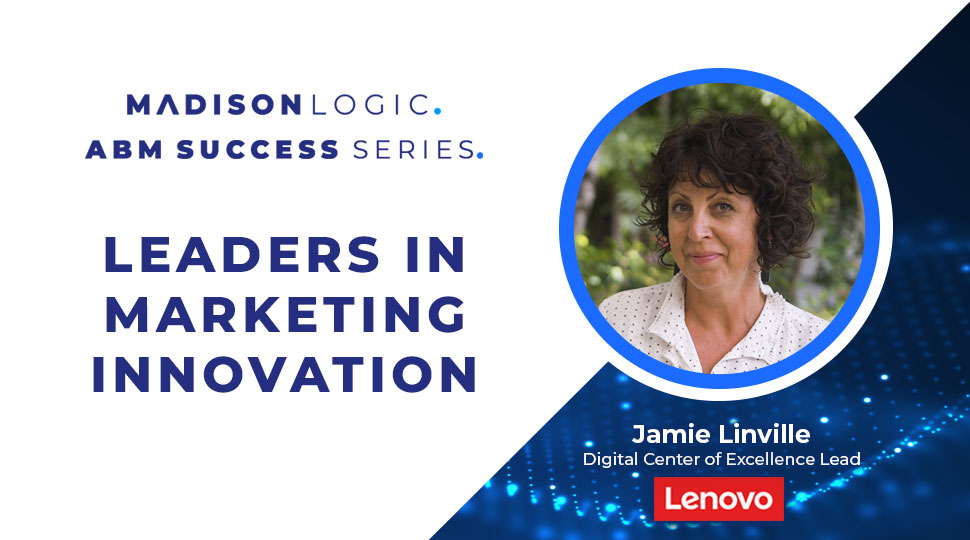 Leaders in Marketing Innovation: Jamie Linville of Lenovo